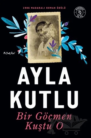 Bir Göçmen Kuştu O – Ayla Kutlu – Everest Yayınları kitap kapağı