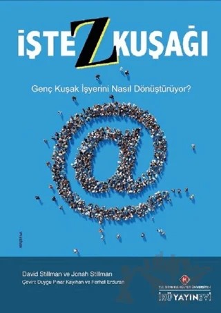 İşte Z Kuşağı – David Stillman, Jonah Stillman – İstanbul Kültür Üniversitesi - İKÜ Yayınevi kitap kapağı