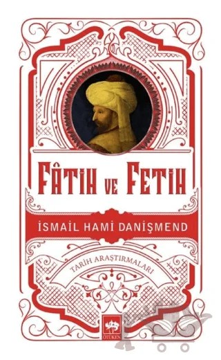 Fatih ve Fetih – İsmail Hami Danişmend – Ötüken Neşriyat kitap kapağı