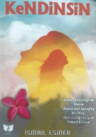 Kendinsin – İsmail Esiner – Ateş Yayınları kitap kapağı
