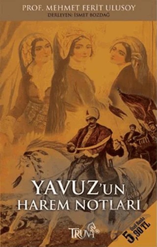 Yavuz’un Harem Notları – Mehmet Ferit Ulusoy – Truva Yayınları kitap kapağı
