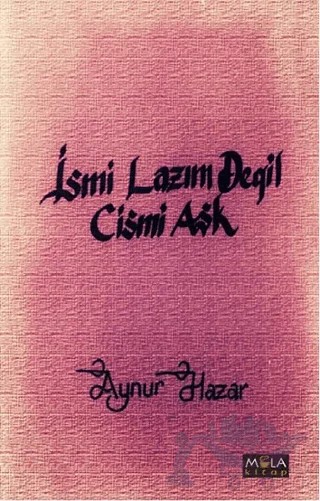 İsmi Lazım Değil Cismi Aşk – Aynur Hazar – Mola Kitap kitap kapağı