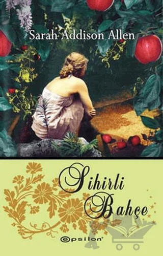 Sihirli Bahçe – Sarah Addison Allen – Epsilon Yayınevi kitap kapağı