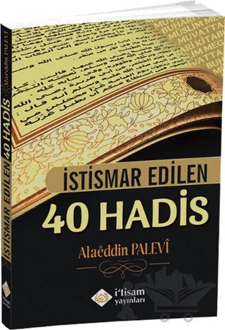 İstismar Edilen 40 Hadis – Alaeddin Palevi – İtisam Yayınları kitap kapağı