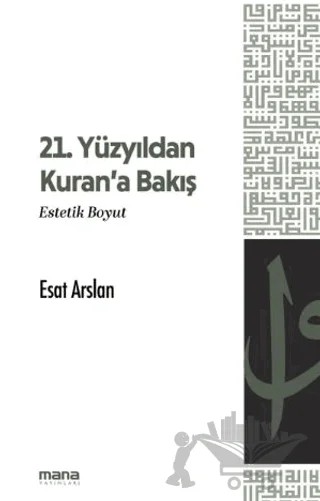 21. Yüzyıldan Kuran'a Bakış – Esat Arslan – Mana Yayınları kitap kapağı