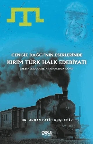 Cengiz Dağcı’nın Eserlerinde Kırım Türk Halk Edebiyatı – Orhan Fatih Kuşdemir – Gece Kitaplığı kitap kapağı