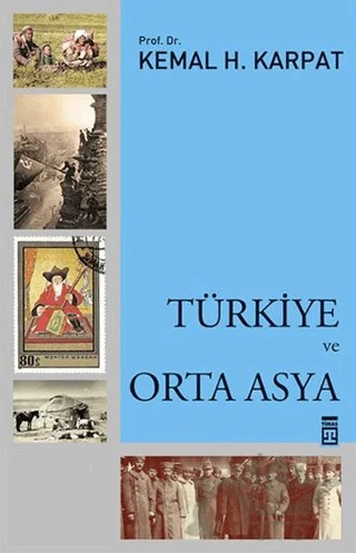 Türkiye ve Orta Asya – Kemal Karpat – Timaş Tarih kitap kapağı