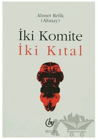İki Komite İki Kıtal – Ahmet Refik Altınay – Bedir Yayınları kitap kapağı