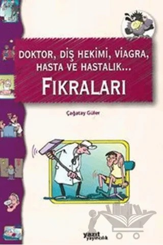 Doktor, Diş Hekimi, Viagra, Hasta ve Hastalık Fıkraları – Çağatay Güler – Yazıt Yayıncılık kitap kapağı