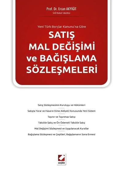Yeni Türk Borçlar Kanunu'na GöreSatış Mal Değişimi ve Bağışlama Sözleşmeleri – Ercan Akyiğit – Seçkin Yayıncılık kitap kapağı