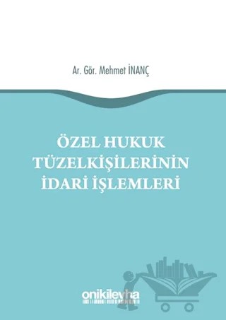 Özel Hukuk Tüzel Kişilerinin İdari İşlemleri – Mehmet İnanç – On İki Levha Yayınları kitap kapağı