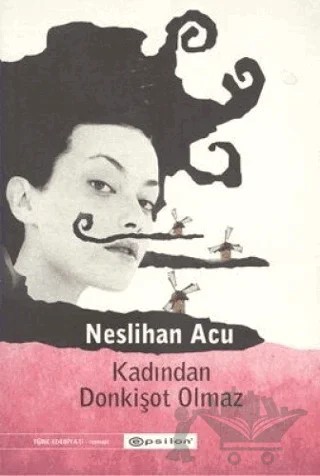 Kadından Donkişot Olmaz – Neslihan Acu – Epsilon Yayınevi kitap kapağı