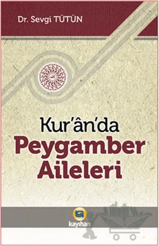 Kur’an’da Peygamber Aileleri – Sevgi Tütün – Kayıhan Yayınları kitap kapağı