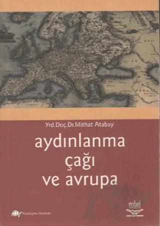 Aydınlanma Çağı ve Avrupa – Mithat Atabay – Nobel Akademik Yayıncılık kitap kapağı