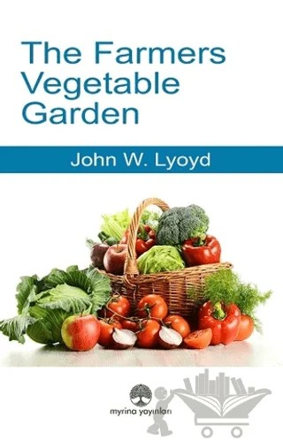 The Farmers Vegetable Garden – John W. Lyoyd – Myrina Yayınları kitap kapağı