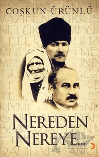 Nereden Nereye – Coşkun Ürünlü – Cinius Yayınları kitap kapağı
