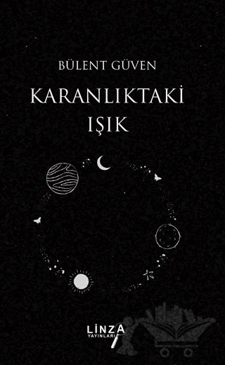 Karanlıktaki Işık – Bülent Güven – Linza Yayınları kitap kapağı