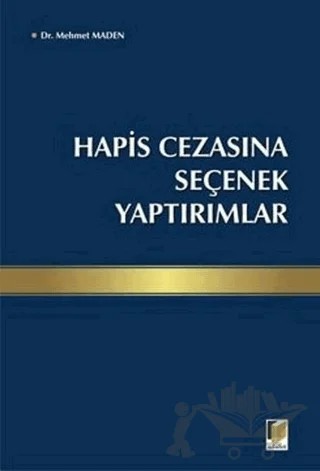 Hapis Cezasına Seçenek Yaptırımlar – Mehmet Maden – Adalet Yayınevi kitap kapağı