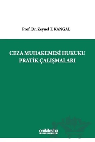 Ceza Muhakemesi Hukuku Pratik Çalışmaları – Zeynel T. Kangal – On İki Levha Yayınları kitap kapağı