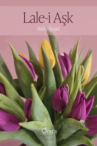 Lale-i Aşk – Rabie Ruşid – Omca Yayınları kitap kapağı