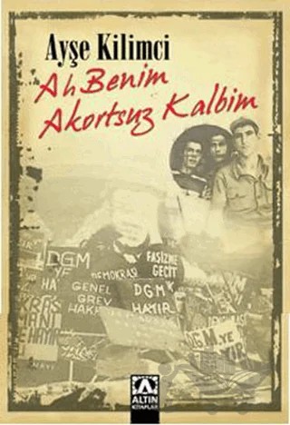 Ah Benim Akortsuz Kalbim – Ayşe Kilimci – Altın Kitaplar kitap kapağı