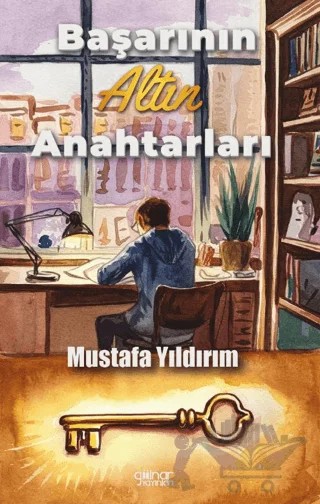 Başarının Altın Anahtarları – Mustafa Yıldırım – Gülnar Yayınları kitap kapağı