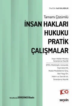 Tamamı Çözümlüİnsan Hakları Hukuku Pratik Çalışmalar – Halil Kalabalık – Seçkin Yayıncılık kitap kapağı