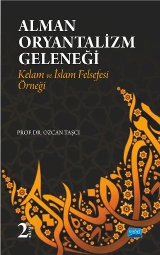 Alman Oryantalizm Geleneği-Kelam ve İslam Felsefesi Örneği – Özcan Taşçı – Nobel Akademik Yayıncılık kitap kapağı