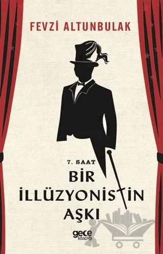 7. Saat Bir İllüzyonistin Aşkı – Fevzi Altunbulak – Gece Kitaplığı kitap kapağı