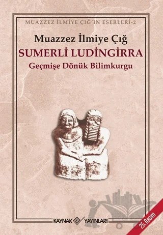 Sumerli Ludingirra – Muazzez İlmiye Çığ – Kaynak Yayınları kitap kapağı