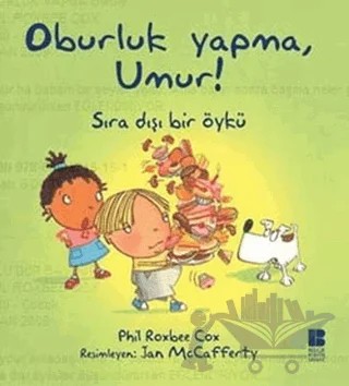 Oburluk Yapma, Umur! – Phil Roxbee Cox – Bilge Kültür Sanat kitap kapağı