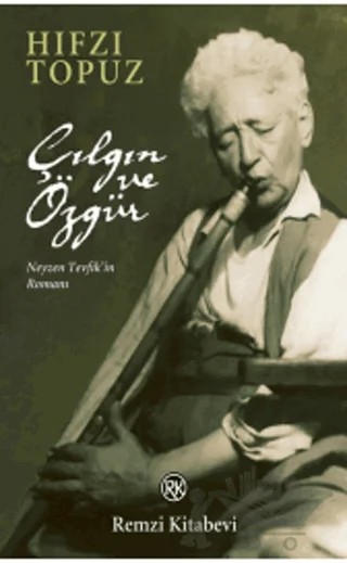 Çılgın ve Özgür – Hıfzı Topuz – Remzi Kitabevi kitap kapağı