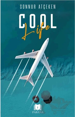 Cool Life – Sonnur Atçeken – Parana Yayınları kitap kapağı