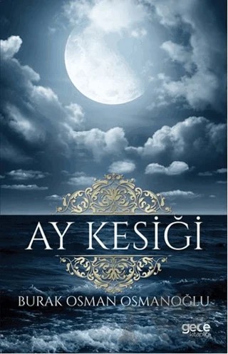 Ay Kesiği – Burak Osman Osmanoğlu – Gece Kitaplığı kitap kapağı