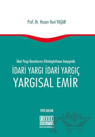 İdari Yargı Kararlarının Etkinleştirilmesi Arayışında İdari Yargı İdari Yargıç Yargısal Emir – Hasan Nuri Yaşar – On İki Levha Yayınları kitap kapağı