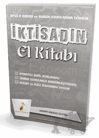 KPSS A ve Kurum Sınavlarına Yönelik İktisadın El Kitabı Konu Anlatımlı – Ahmet Emrah Tayyar – Pelikan Tıp Teknik Yayıncılık kitap kapağı
