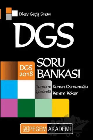 2018 DGS Tamamı Çözümlü Soru Bankası – Kenan Osmanoğlu, Kerem Köker – Pegem Akademi Yayıncılık kitap kapağı