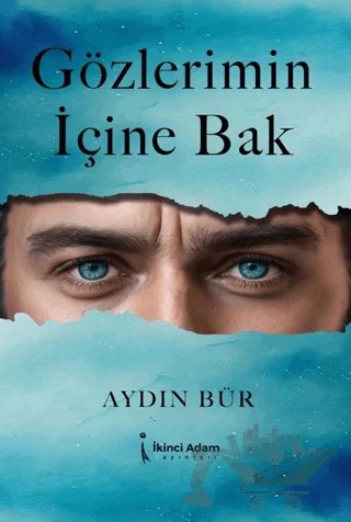 Gözlerimin İçine Bak – Aydın Bür – İkinci Adam Yayınları kitap kapağı