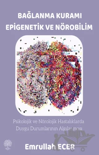 Bağlanma Kuramı Epigenetik ve Nörobilim – Emrullah Ecer – Platanus Publishing kitap kapağı