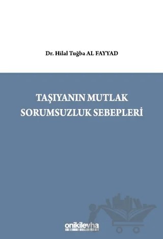 Taşıyanın Mutlak Sorumsuzluk Sebepleri – Hilal Tuğba Al Fayyad – On İki Levha Yayınları kitap kapağı