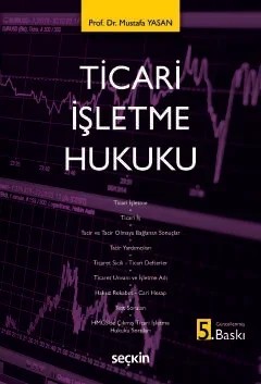 Ticari İşletme Hukuku – Mustafa Yasan – Seçkin Yayıncılık kitap kapağı