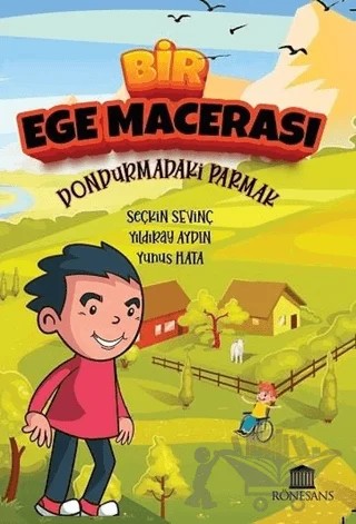 Bir Ege Macerası - Dondurmadaki Parmak – Yunus Hata, Seçkin Sevinç, Yıldıray Aydın – Rönesans Yayınları kitap kapağı