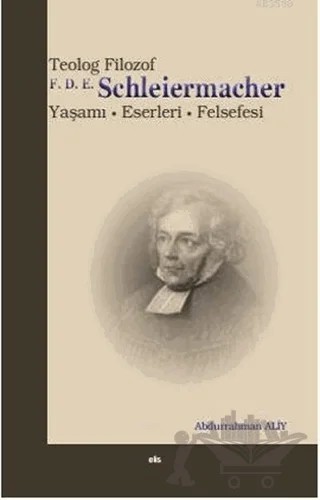 Teolog Filozof F.D.E. Schleiermacher – Abdurrahman Aliy – Elis Yayınları kitap kapağı