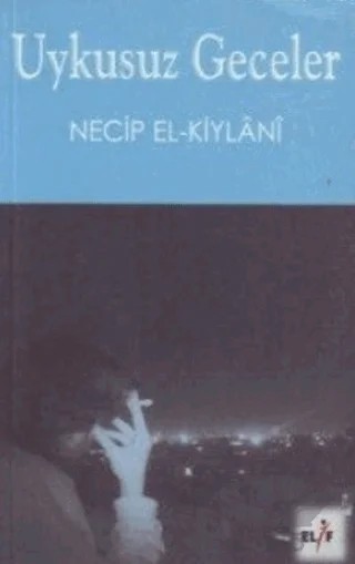 Uykusuz Geceler – Necip El-Kiylanı – Elif Yayınları kitap kapağı