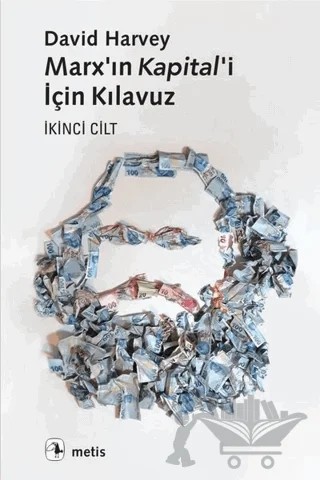 Marx’ın Kapital’i İçin Kılavuz İkinci Cilt – David Harvey – Metis Yayınları kitap kapağı