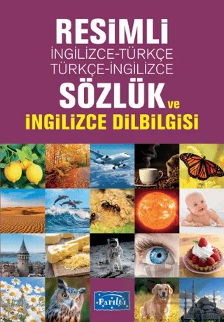Resimli İngilizce-Türkçe / Türkçe-İngilizce Sözlük ve İngilizce Dilbilgisi – Ekrem Aytar – Parıltı Yayınları kitap kapağı