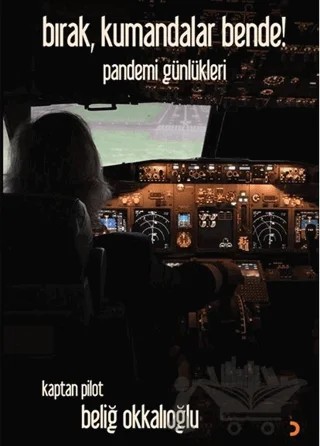 Bırak, Kumandalar Bende! – Kaptan Pilot Beliğ Okkalıoğlu – Cinius Yayınları kitap kapağı
