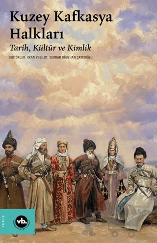 Kuzey Kafkasya Halkları – Kolektif – Vakıfbank Kültür Yayınları kitap kapağı