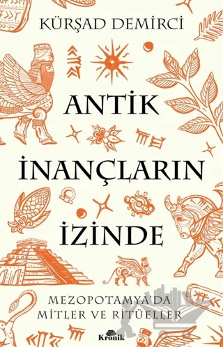 Antik İnançların İzinde – Kürşad Demirci – Kronik Kitap kitap kapağı