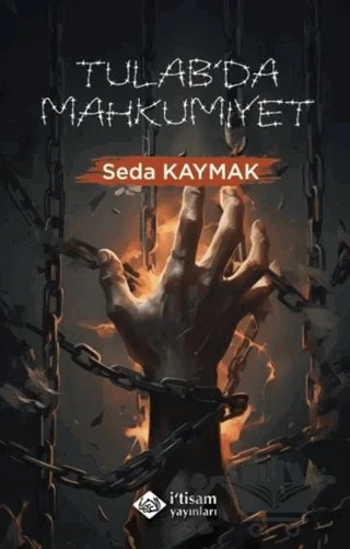 Tulab'da Mahkumiyet – Seda Kaymak – İtisam Yayınları kitap kapağı